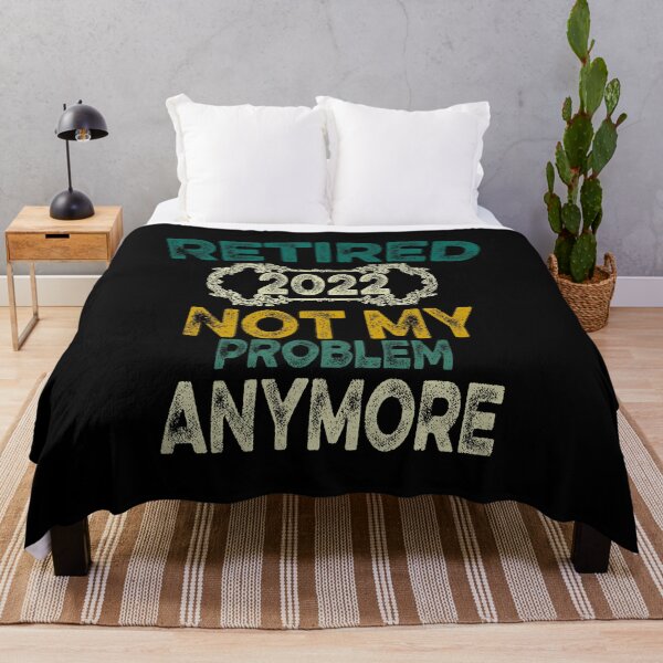 Item preview, Retired 2022 Not My Problem Anymore Funny designed and sold by ilias13.