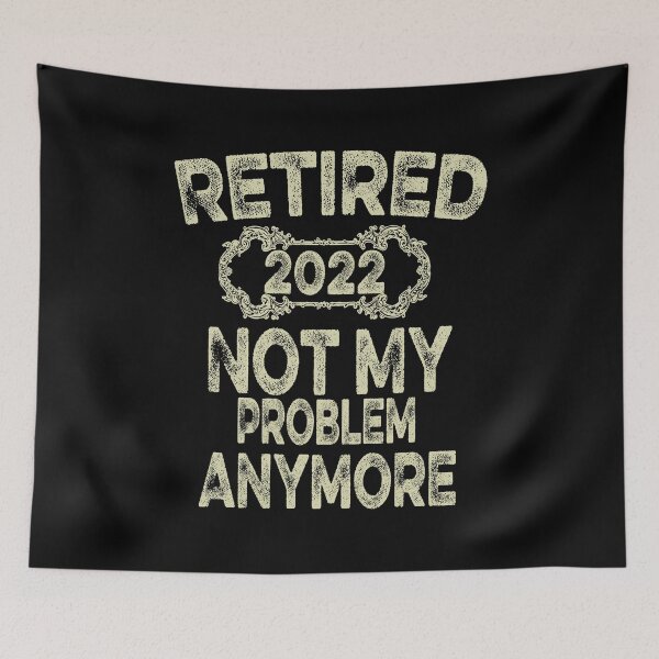 Item preview,  Retired 2022 Not My Problem Anymore Funny designed and sold by ilias13.