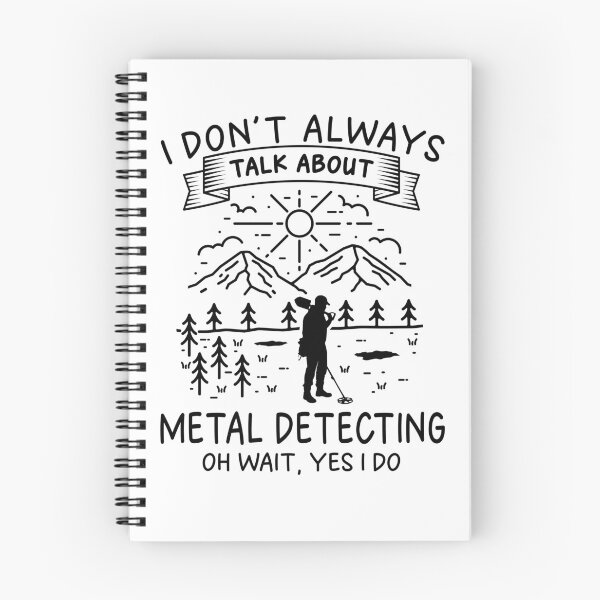 Item preview, I Don't Always Talk About Metal Detecting designed and sold by Affinitees.