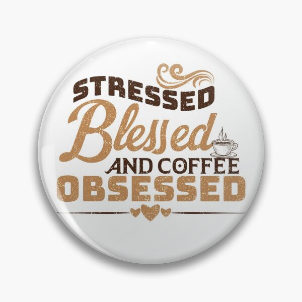 Item preview, Stressed Blessed And Coffee Obsessed designed and sold by infleims.