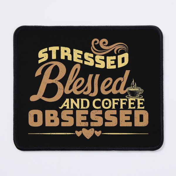 Item preview, Stressed Blessed And Coffee Obsessed designed and sold by infleims.