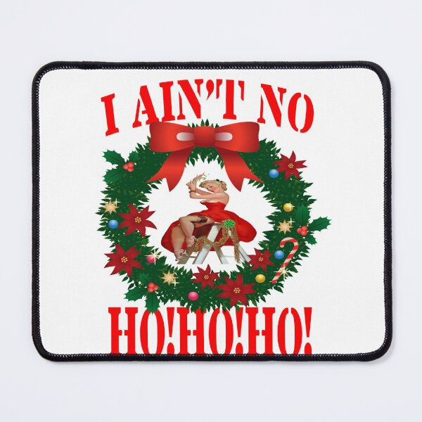 Item preview, I AINT NO HO HO HO. designed and sold by leicha.