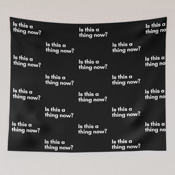 Item preview, Is this a thing now? designed and sold by Trufictioneer.