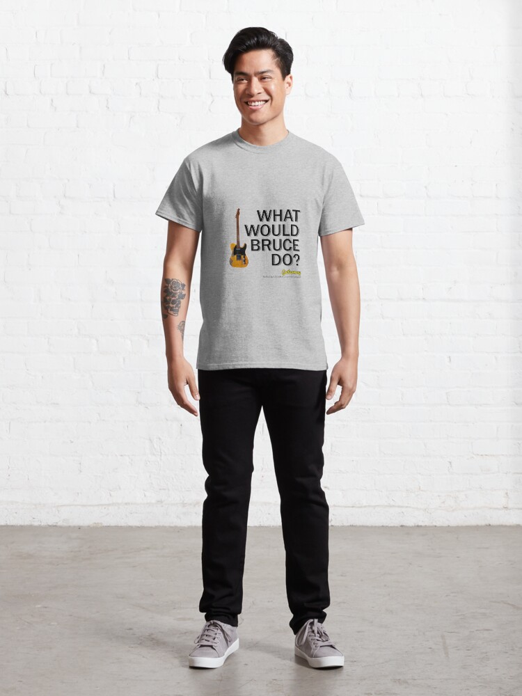 Classic T-Shirt, What Would Bruce Do? - Black Text - Guitarmony designed and sold by Guitarmony