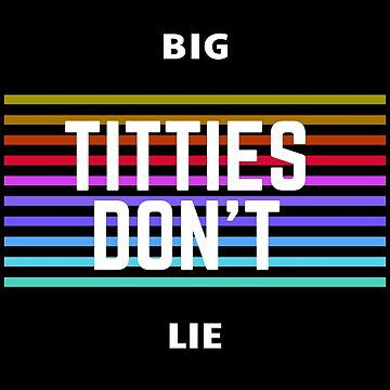Artwork thumbnail, Big Tities Don't Lie by OrangeYaHappy
