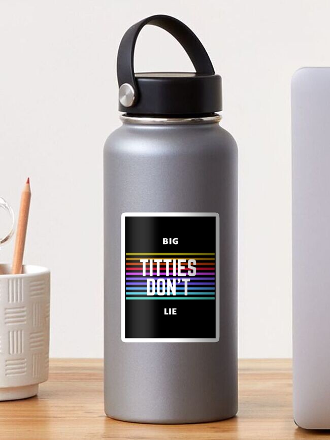 Thumbnail 1 of 3, Sticker, Big Tities Don't Lie designed and sold by OrangeYaHappy.