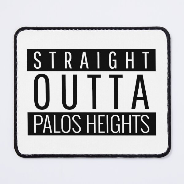 Item preview, Straight Outta Palos Heights Illinois designed and sold by Teelogic.