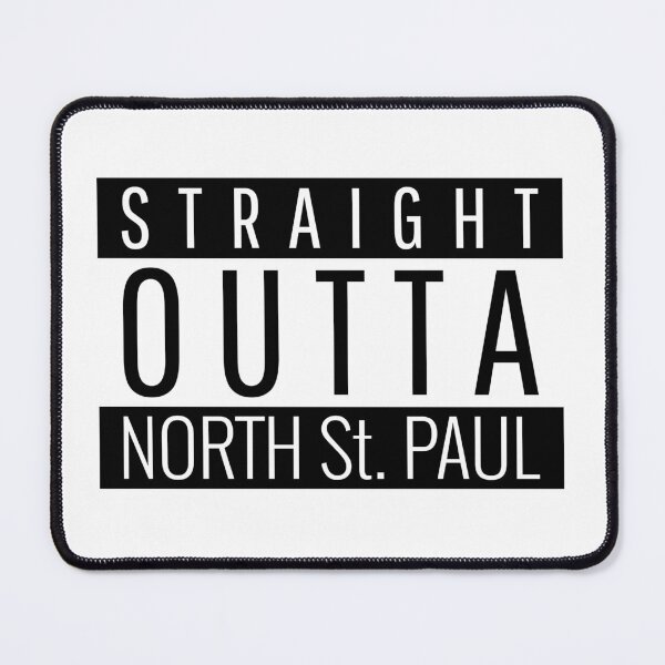 Item preview, Straight Outta North St. Paul Minnesota North Saint Paul MN designed and sold by Teelogic.