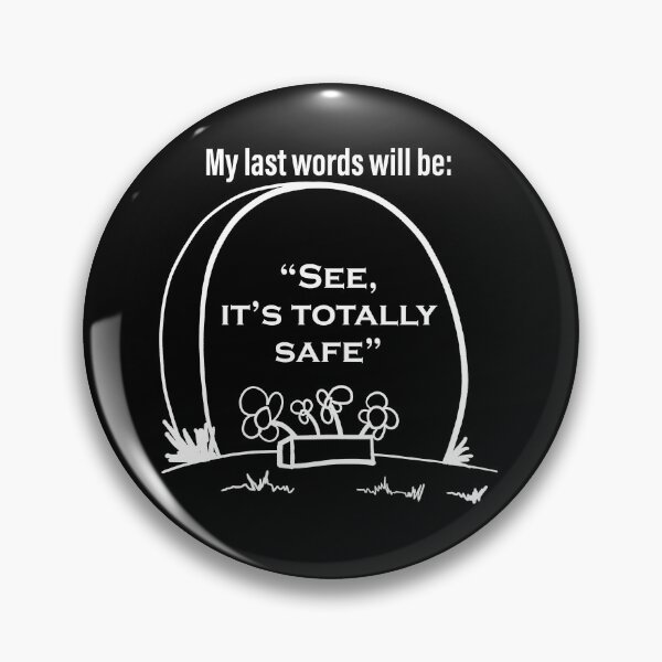 Item preview, My last words will be... see it's totally safe designed and sold by JoseloRochaArt.