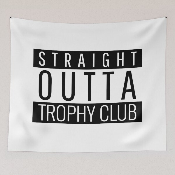 Item preview, Straight Outta Trophy Club Texas  designed and sold by Teelogic.