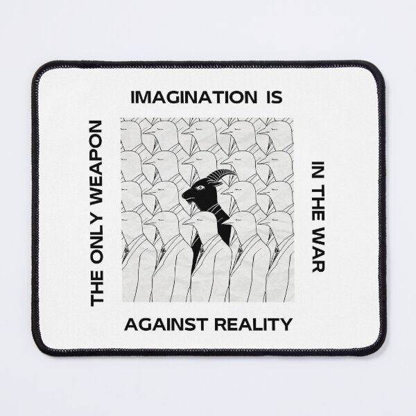 Item preview, IMAGINATION IS THE ONLY WEAPON IN THE WAR AGAINST REALITY designed and sold by LaBelleMaison.
