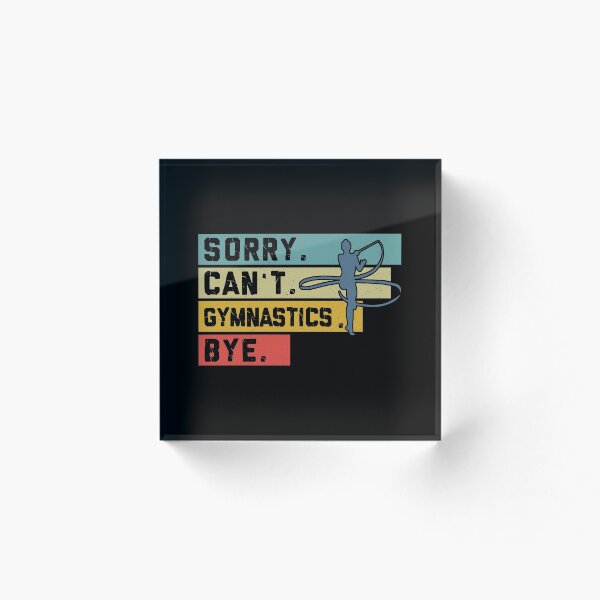 Item preview, Gymnastics - Sorry Cant Bye  designed and sold by ConcorStore.
