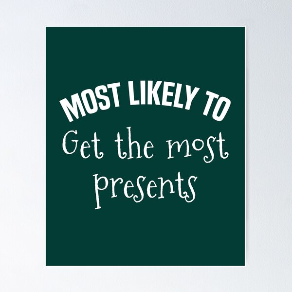 Item preview, Most likely to get the most Presents designed and sold by Koi-Art.