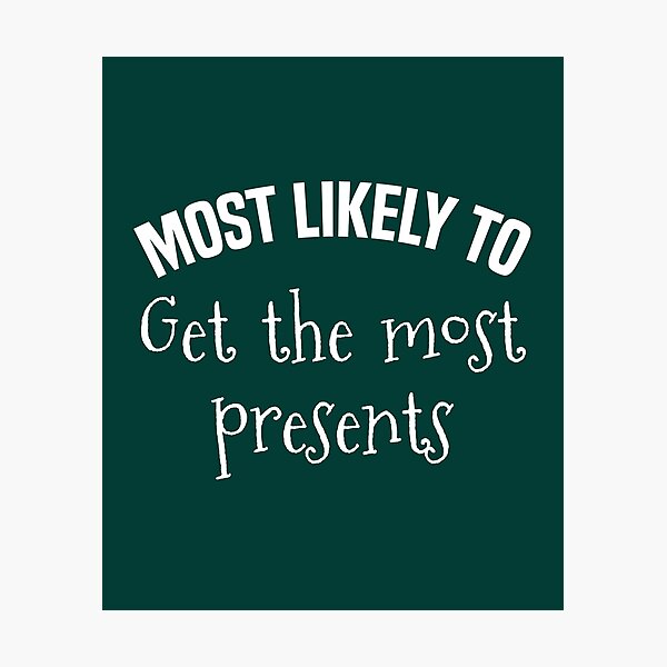 Item preview, Most likely to get the most Presents designed and sold by Koi-Art.
