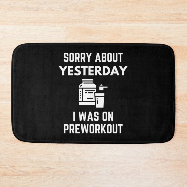 Item preview, Sorry About Yesterday I Was On Pre-workout Gym Humor designed and sold by EllConApparel.