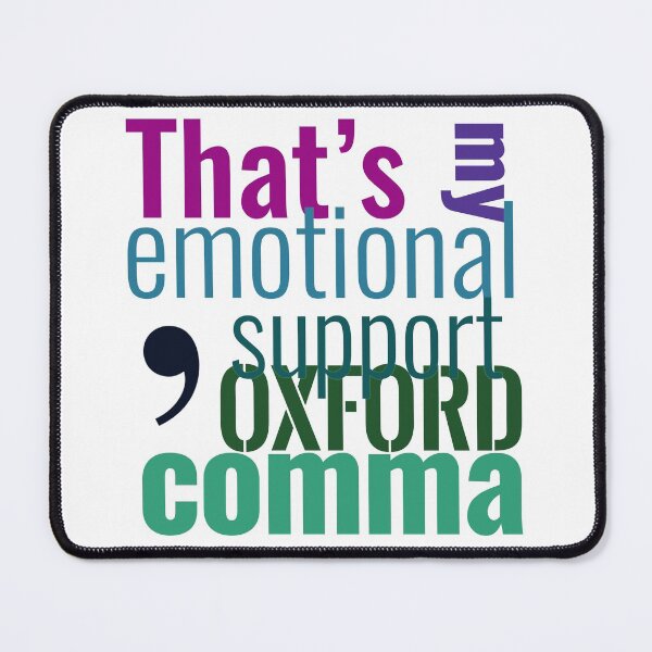 Item preview, That’s My Emotional Support Oxford Comma designed and sold by O1RSH.