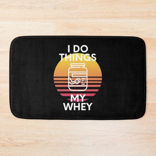Item preview, I Do Things My Whey Protein Sarcastic Saying designed and sold by EllConApparel.