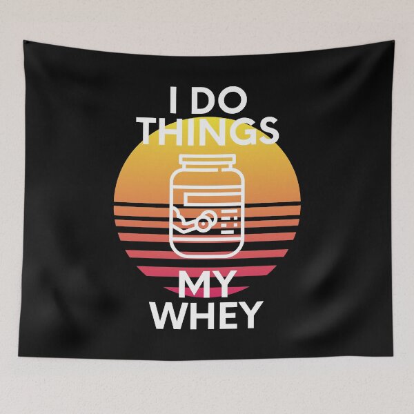 Item preview, I Do Things My Whey Protein Sarcastic Saying designed and sold by EllConApparel.