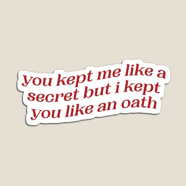 Item preview, you kept me like a secret but i kept you like an oath designed and sold by oeufcreatif.