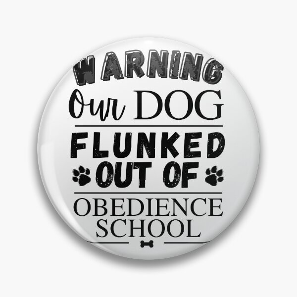 Item preview, Warning Our Dog Flunked Out Of Obedience School - Dog Paw Print, Dog Bone - by Boo-da-chay designed and sold by Boo-da-chay.