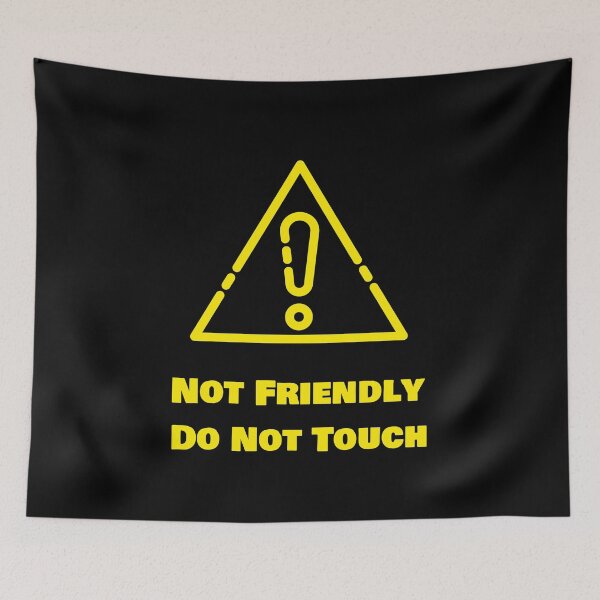 Item preview, Not Friendly. Do Not Touch. Funny Warning Sign designed and sold by Rebel-Design.