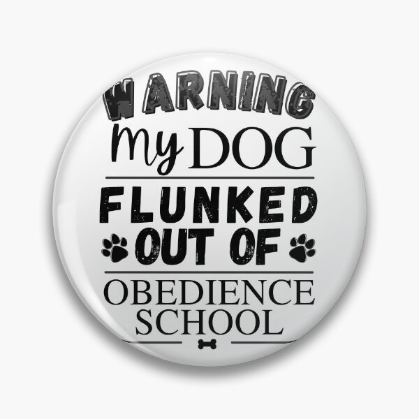 Item preview, Warning My Dog Flunked Out Of Obedience School - Dog Paw Print, Dog Bone - by Boo-da-chay designed and sold by Boo-da-chay.