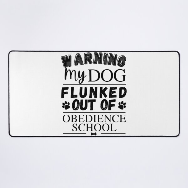 Item preview, Warning My Dog Flunked Out Of Obedience School - Dog Paw Print, Dog Bone - by Boo-da-chay designed and sold by Boo-da-chay.