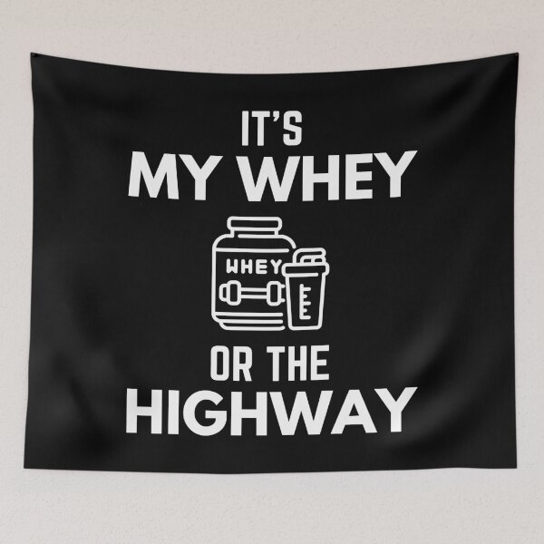 Item preview, It’s My Whey Or The Highway Saying Sarcastic Funny designed and sold by EllConApparel.