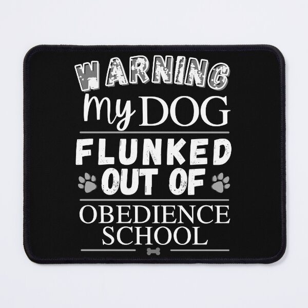 Item preview, Warning My Dog Flunked Out Of Obedience School - Dog Paw Print, Dog Bone - by Boo-da-chay designed and sold by Boo-da-chay.