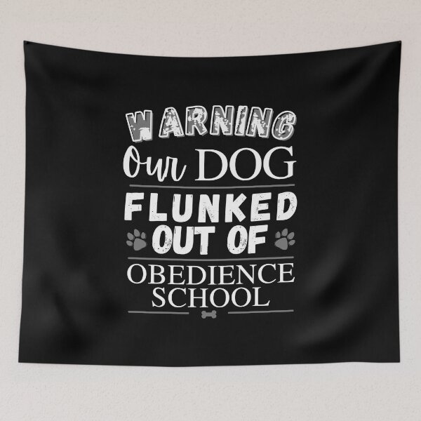 Item preview, Warning Our Dog Flunked Out Of Obedience School - Dog Paw Print, Dog Bone - by Boo-da-chay designed and sold by Boo-da-chay.