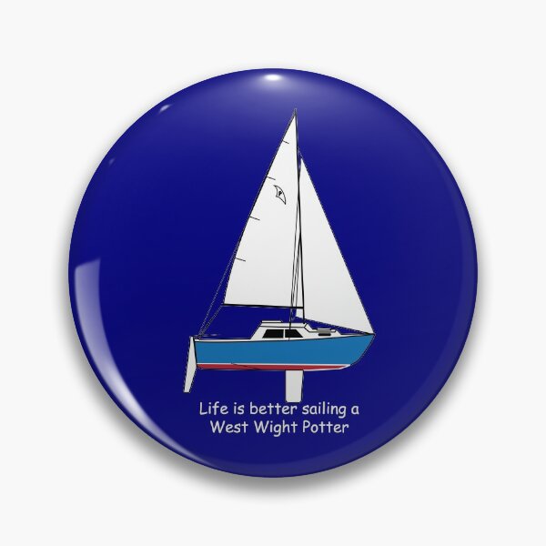 Item preview, West Wight Potter - Life is better sailing a West Wight Potter designed and sold by CHBB.