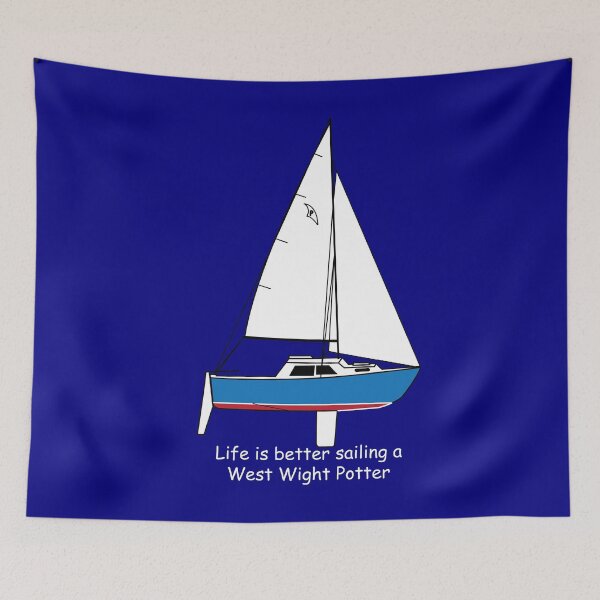Item preview, West Wight Potter - Life is better sailing a West Wight Potter designed and sold by CHBB.