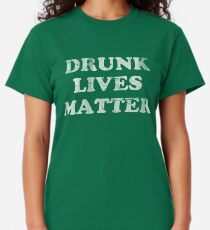 Camiseta clásica Las vidas borrachas importan