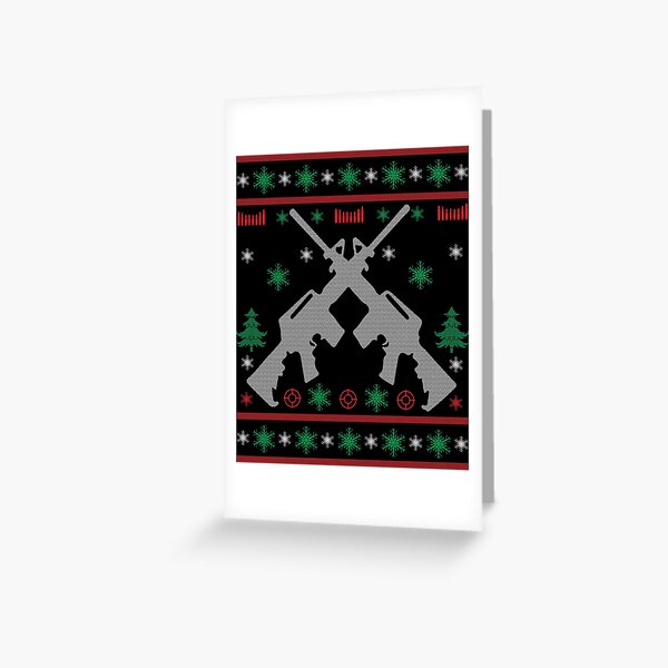 I WANT RIFLE GUNS FOR CHRISTMAS UGLY CHRISTMAS SWEATER Greeting Card