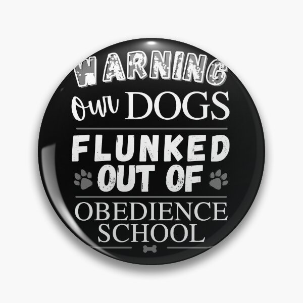 Item preview, Warning Our Dogs Flunked Out Of Obedience School - Dog Paw Print, Dog Bone - by Boo-da-chay designed and sold by Boo-da-chay.