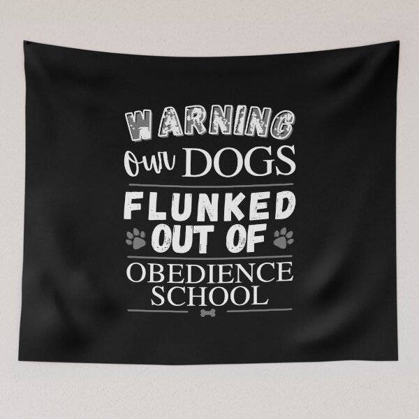 Item preview, Warning Our Dogs Flunked Out Of Obedience School - Dog Paw Print, Dog Bone - by Boo-da-chay designed and sold by Boo-da-chay.