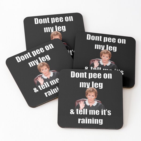 Item preview, Judge Judy - Don’t Pee On My Leg & Tell Me It’s Raining designed and sold by NevilleNoFriend.