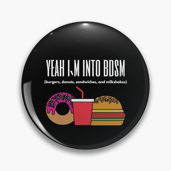 Item preview, Yeah I`m Into BDSM (Burgers, Donuts, Sandwiches And Milkshakes) designed and sold by Express YRSLF.