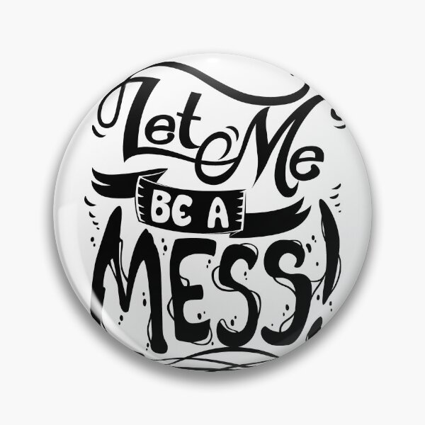 Item preview, Let Me Be A MESS! | Black designed and sold by Oddmon.