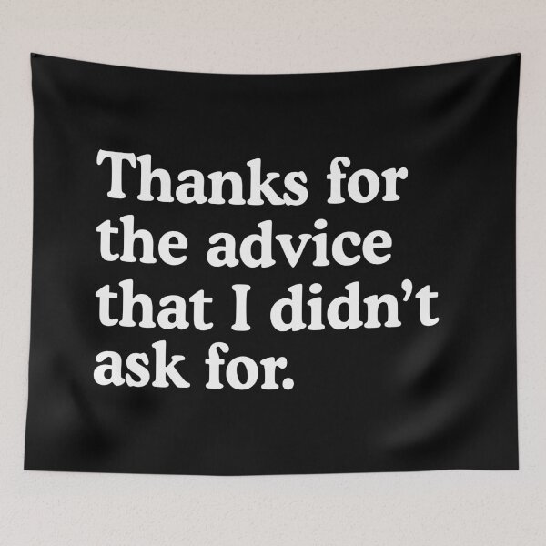 Item preview, Unsolicited advice humor - thanks for the advice that i didn't ask for designed and sold by allysmar.