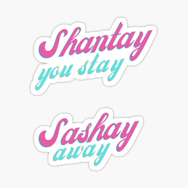 "Shantay you stay sashay away" Sticker by growwithimran Redbubble