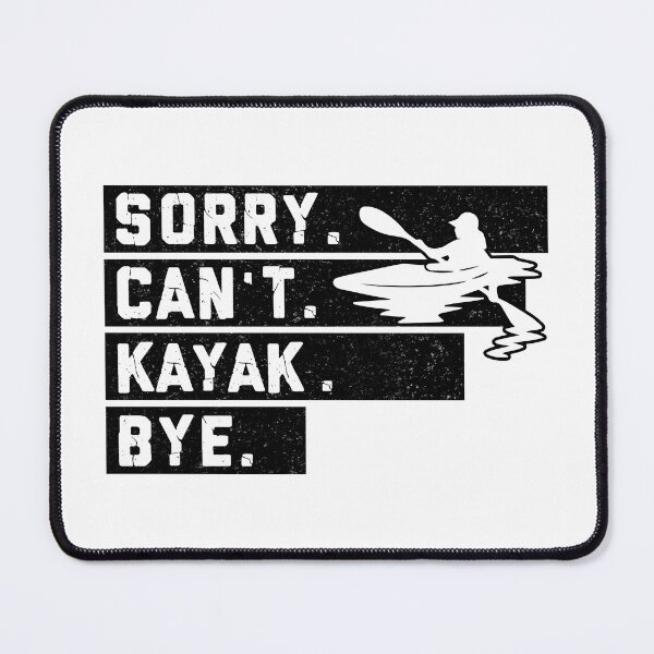 Item preview, Kayaking Sorry Can't Bye Black White designed and sold by AlysaWithArt.