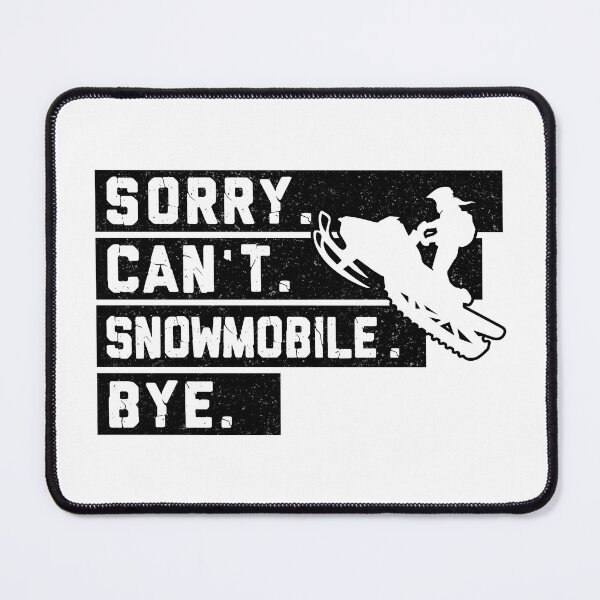Item preview, Snowmobile Sorry Can't Bye Black White designed and sold by AlysaWithArt.