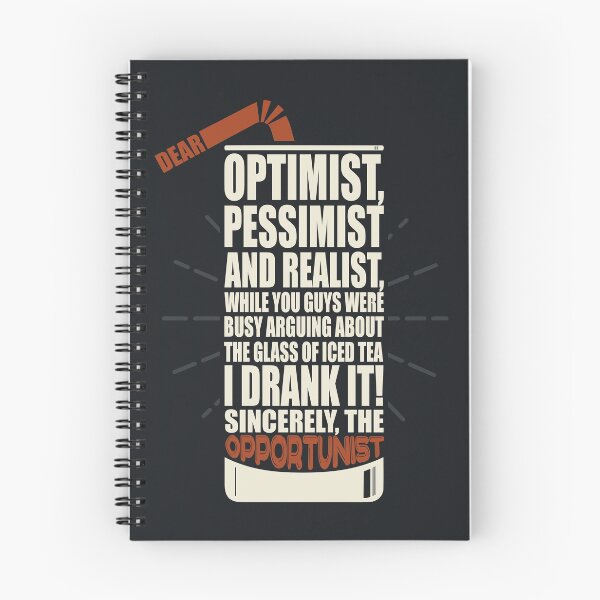 Item preview, Dear optimist, pessimist and realist, the opportunist already drank the iced tea designed and sold by QuotesGraphic.