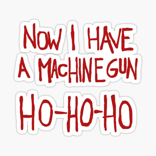 Item preview, Now i have a machine gun ho ho ho designed and sold by T-paw.