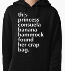 This Princess Consuela Banana Hammock Found Her Crap Bag Pullover Hoodie