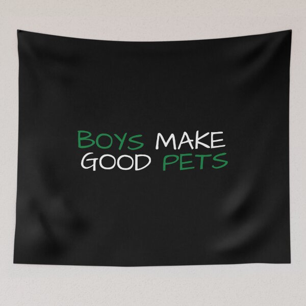 Item preview, Boys Make Good Pets designed and sold by VAHPROD.