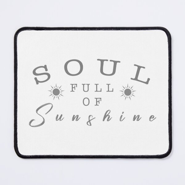 Item preview, Soul full of sunshine quote designed and sold by Moreish.