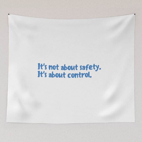 Item preview, It's Not About Safety It's About Control designed and sold by VAHPROD.