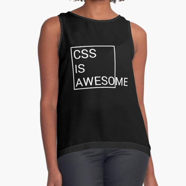 CSS is Awesome Sleeveless Top